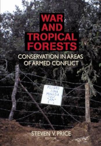 Паперова книга «War and Tropical Forests: Conservation in Areas of Armed Conflict», автор Стівен Прайс - фото №1