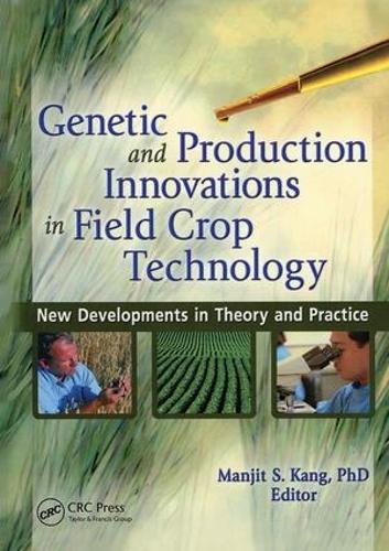 Бумажная книга «Genetic and Production Innovations in Field Crop Technology: New Developments in Theory and Practice», автор Манджит С. Канг - фото №1