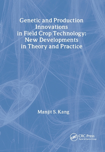 Бумажная книга «Genetic and Production Innovations in Field Crop Technology: New Developments in Theory and Practice», автор Манджит С. Канг - фото №1