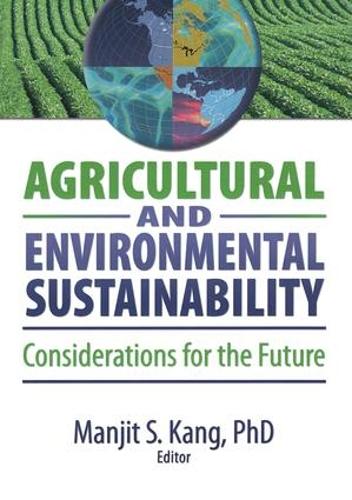 Бумажная книга «Agricultural and Environmental Sustainability: Considerations for the Future», автор Манджит С. Канг - фото №1