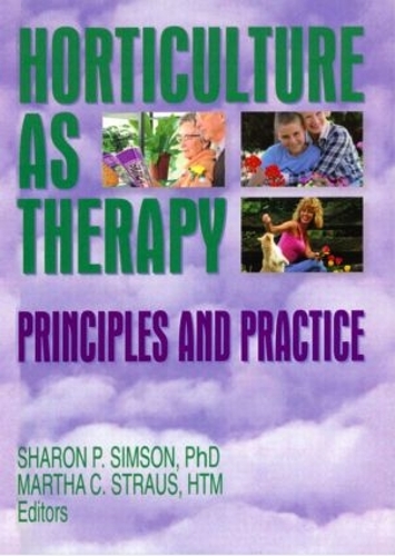 Бумажная книга «Horticulture as Therapy: Principles and Practice», авторов Марта Страус, Шэрон Симсон - фото №1