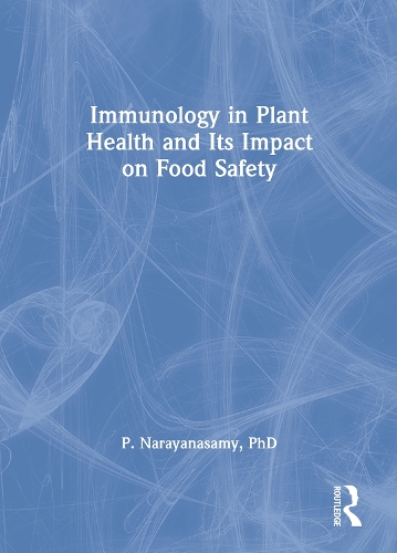 Бумажная книга «Immunology in Plant Health and Its Impact on Food Safety», автор П. Нараянасами - фото №1