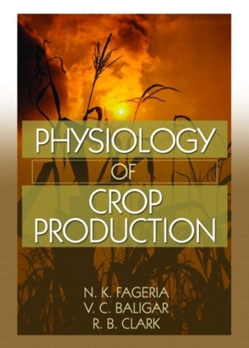 Бумажная книга «Physiology of Crop Production», авторов Н.К. Фагерия, Ральф Кларк, В.К. Балигар - фото №1