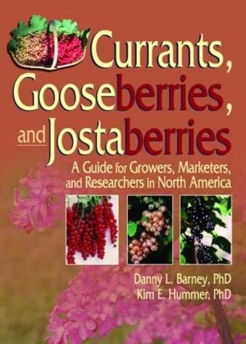 Бумажная книга «Currants, Gooseberries, and Jostaberries: A Guide for Growers, Marketers, and Researchers in North America», авторов Дэнни Барни, Ким Хаммер - фото №1