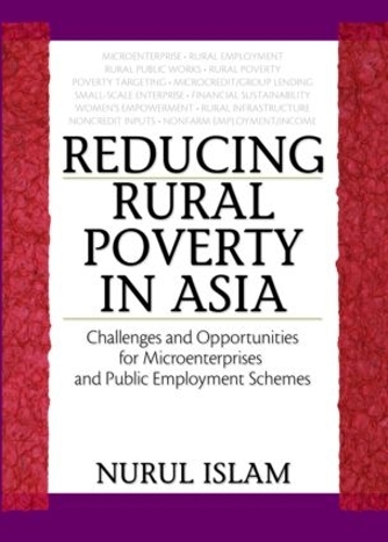 Бумажная книга «Reducing Rural Poverty in Asia: Challenges and Opportunities for Microenterprises and Public Employment Schemes», автор Нурул Ислам - фото №1