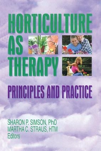 Бумажная книга «Horticulture as Therapy: Principles and Practice», авторов Марта Страус, Шэрон Симсон - фото №1