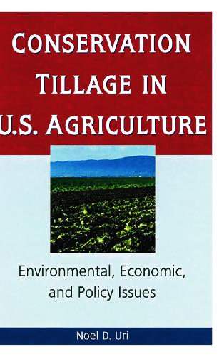 Бумажная книга «Conservation Tillage in U.S. Agriculture: Environmental, Economic, and Policy Issues», автор Ноэль Ури - фото №1