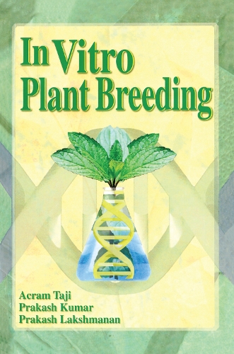 Паперова книга «In Vitro Plant Breeding», авторів Акрам Таджі, Пракаш Кумар, Пракаш Лакшманан - фото №1