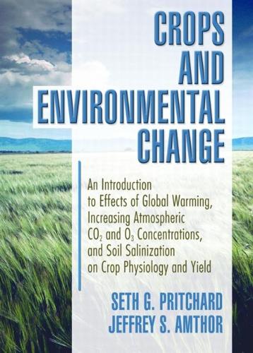 Паперова книга «Crops and Environmental Change: An Introduction to Effects of Global Warming, Increasing Atmospheric CO2 and O3», авторів Джеффрі Амтор, Сет Прітчард - фото №1