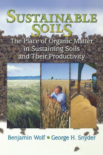 Бумажная книга «Sustainable Soils: The Place of Organic Matter in Sustaining Soils and Their Productivity», авторов Бенджамин Вольф, Джордж Снайдер - фото №1