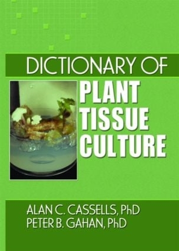 Бумажная книга «Dictionary of Plant Tissue Culture», авторов Алан Касселлс, Питер Б. Гэхан - фото №1