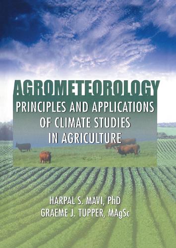 Бумажная книга «Agrometeorology: Principles and Applications of Climate Studies in Agriculture», авторов Грэм Дж. Таппер, Харпал С. Мави - фото №1