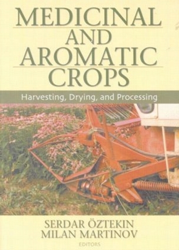 Паперова книга «Medicinal and Aromatic Crops: Harvesting, Drying, and Processing», авторів Мілан Мартинов, Сердар Озтекін - фото №1