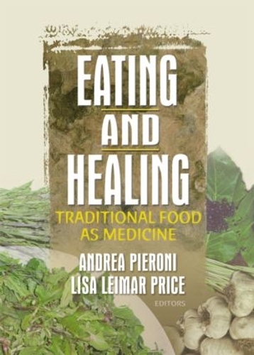 Бумажная книга «Eating and Healing: Traditional Food As Medicine», авторов Андреа Пьерони, Лиза Прайс - фото №1