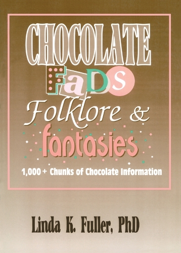 Бумажная книга «Chocolate Fads, Folklore & Fantasies: 1,000+ Chunks of Chocolate Information», авторов Беула Б Рамирес, Фрэнк Хоффманн, Линда К Фуллер - фото №1