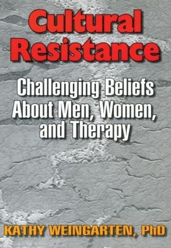 Бумажная книга «Cultural Resistance: Challenging Beliefs About Men, Women, and Therapy», автор Кете Вайнгартен - фото №1