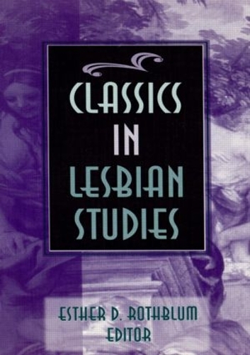 Бумажная книга «Classics in Lesbian Studies», автор Эстер Д Ротблюм - фото №1