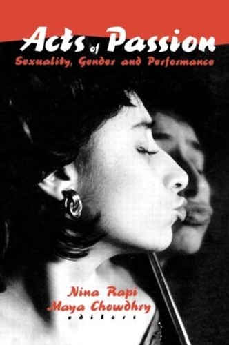 Бумажная книга «Acts of Passion: Sexuality, Gender, and Performance», авторов Майя Чаудхри, Нина Рапи - фото №1