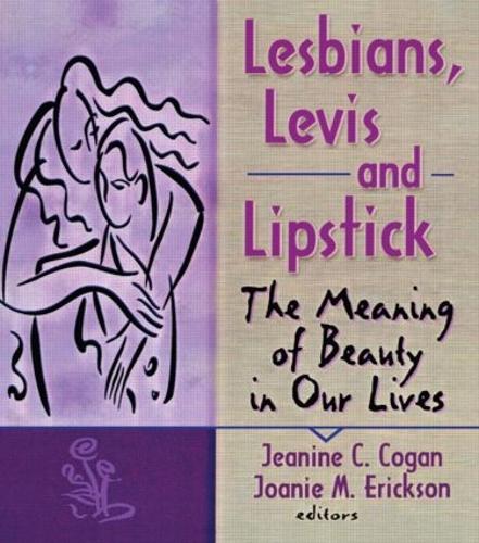 Паперова книга «Lesbians, Levis, and Lipstick: The Meaning of Beauty in Our Lives», авторів Жанін Коган, Джоані Еріксон - фото №1