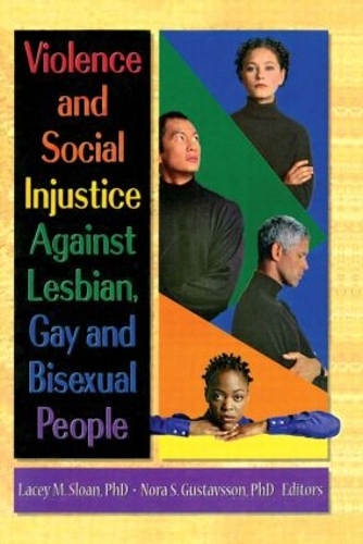 Бумажная книга «Violence and Social Injustice Against Lesbian, Gay, and Bisexual People», авторов Лейси Слоун, Нора Густавссон - фото №1