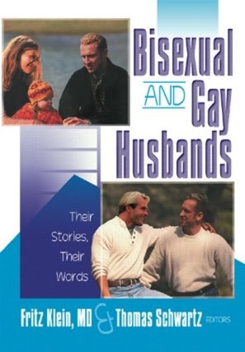Бумажная книга «Bisexual and Gay Husbands: Their Stories, Their Words», авторов Фриц Кляйн, Томас Р. Шварц - фото №1