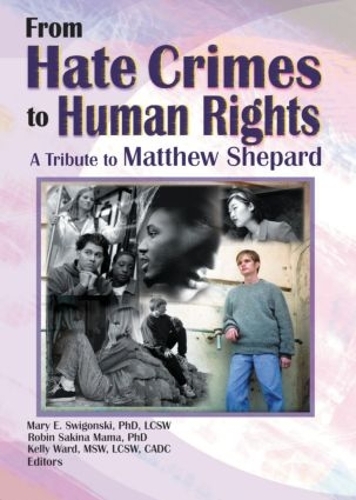 Бумажная книга «From Hate Crimes to Human Rights: A Tribute to Matthew Shepard», авторов Метью Шепард, Келли Уорд, Мэри Э. Свигонски, Робин Мама - фото №1