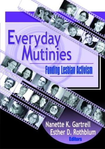 Паперова книга «Everyday Mutinies: Funding Lesbian Activism», авторів Естер Д. Ротблюм, Нанетт Гартрелл - фото №1