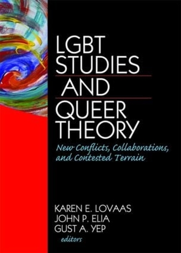 Бумажная книга «LGBT Studies and Queer Theory: New Conflicts, Collaborations, and Contested Terrain», автор Карен Ловаас - фото №1