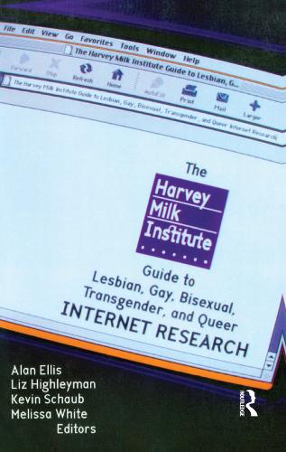 Бумажная книга «The Harvey Milk Institute Guide to Lesbian, Gay, Bisexual, Transgender, and Queer Internet Research», авторов Алан Л. Эллис, Кевин Шауб, Мелисса Уайт - фото №1