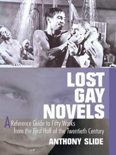 Паперова книга «Lost Gay Novels: A Reference Guide to Fifty Works from the First Half of the Twentieth Century», автор Ентоні Слайд - фото №1