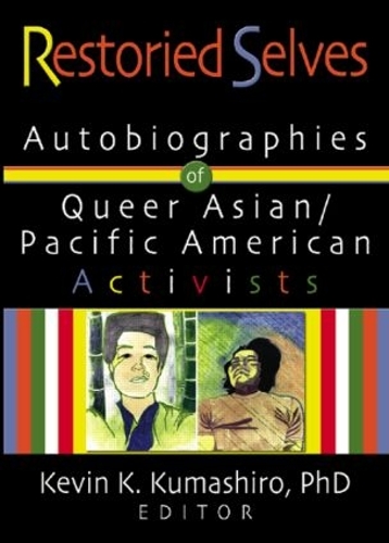 Бумажная книга «Restoried Selves: Autobiographies of Queer Asian / Pacific American Activists», автор Кевин Кумаширо - фото №1