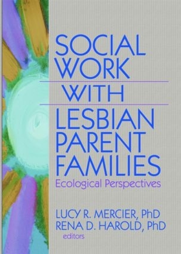 Бумажная книга «Social Work with Lesbian Parent Families: Ecological Perspectives» - фото №1