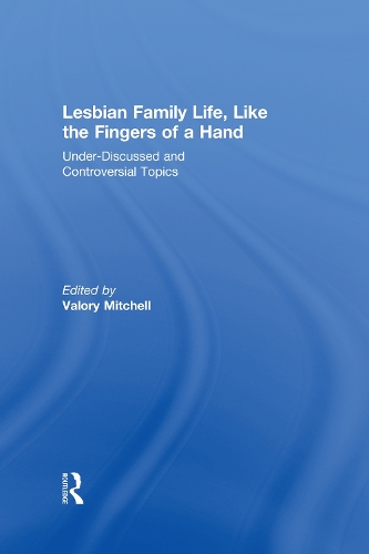 Бумажная книга «Lesbian Family Life, Like the Fingers of a Hand: Under-Discussed and Controversial Topics» - фото №1
