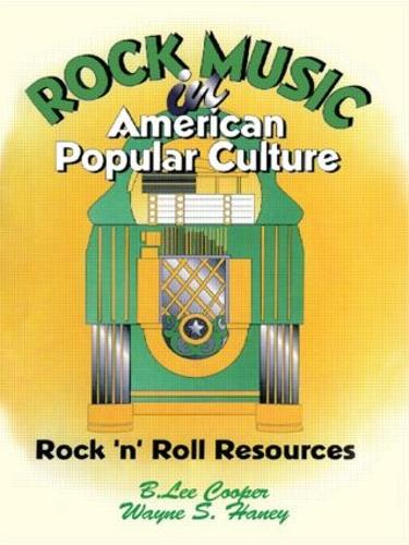 Бумажная книга «Rock Music in American Popular Culture: Rock 'n' Roll Resources», авторов Б Ли Купер, Фрэнк Хоффманн, Уэйн С. Хейни - фото №1