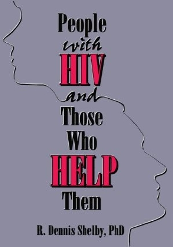 Бумажная книга «People With HIV and Those Who Help Them: Challenges, Integration, Intervention», авторов Карлтон Мансон, Р. Деннис Шелби - фото №1