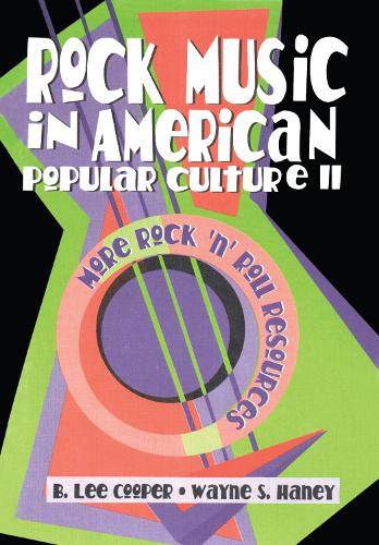 Бумажная книга «Rock Music in American Popular Culture II: More Rock 'n' Roll Resources», авторов Б Ли Купер, Беула Б Рамирес, Фрэнк Хоффманн, Уэйн С. Хейни - фото №1