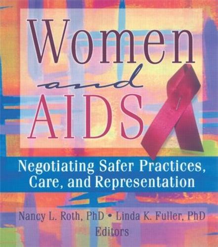 Бумажная книга «Women and AIDS: Negotiating Safer Practices, Care, and Representation», авторов Эллен Коул, Эстер Д Ротблюм, Линда К Фуллер, Нэнси Рот - фото №1