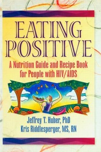 Паперова книга «Eating Positive: A Nutrition Guide and Recipe Book for People with HIV/AIDS», авторів Джеффрі Т. Губер, Кріс Ріддлспергер - фото №1