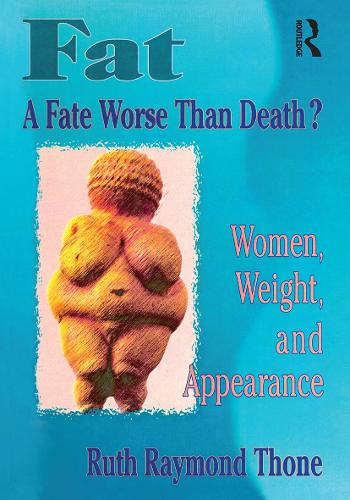 Бумажная книга «Fat - A Fate Worse Than Death?: Women, Weight, and Appearance», авторов Эллен Коул, Эстер Д Ротблюм, Рут Р. Тоун - фото №1