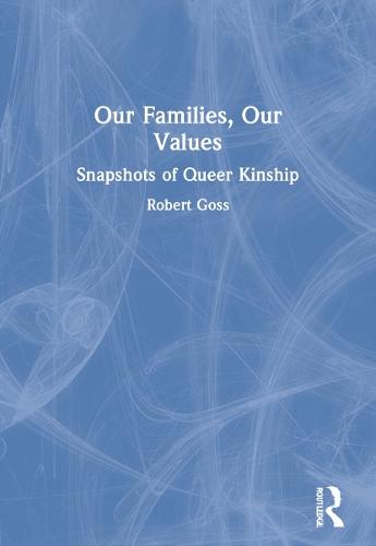 Паперова книга «Our Families, Our Values: Snapshots of Queer Kinship», авторів Емі Адамс Сквайр Стронгхарт, Роберт Госс - фото №1