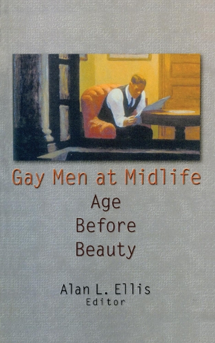 Паперова книга «Gay Men at Midlife: Age Before Beauty», авторів Алан Л. Елліс, Джон Дечеко - фото №1