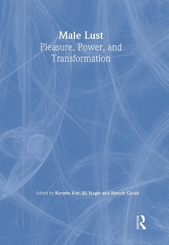 Паперова книга «Male Lust: Pleasure, Power, and Transformation», авторів Барух Гульд, Джилл Нейгл, Кервін Брук - фото №1