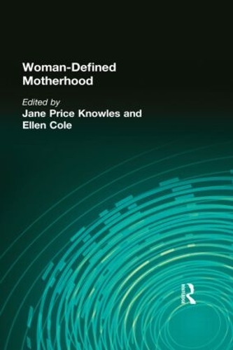 Бумажная книга «Woman-Defined Motherhood», авторов Эллен Коул, Джейн Прайс Ноулз - фото №1