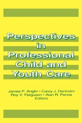 Бумажная книга «Perspectives in Professional Child and Youth Care», авторов Джеймс П. Англин, Джером Бекер - фото №1