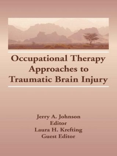 Паперова книга «Occupational Therapy Approaches to Traumatic Brain Injury», авторів Джеррі А. Джонсон, Лаура Х. Крефтінг - фото №1