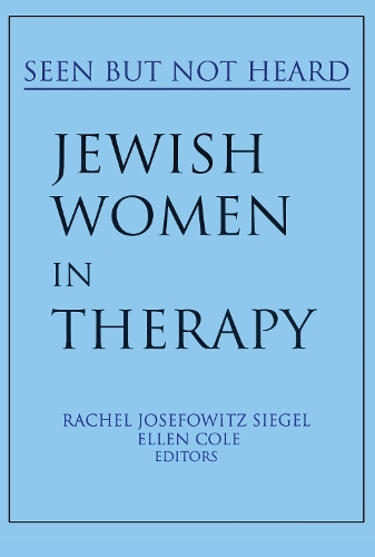 Бумажная книга «Jewish Women in Therapy: Seen But Not Heard», авторов Эллен Коул, Рэйчел Джей Сигел - фото №1