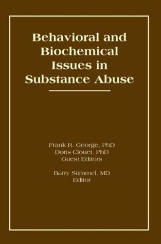 Паперова книга «Behavioral and Biochemical Issues in Substance Abuse», авторів Баррі Штіммель, Доріс Клуе, Френк Р. Джордж - фото №1