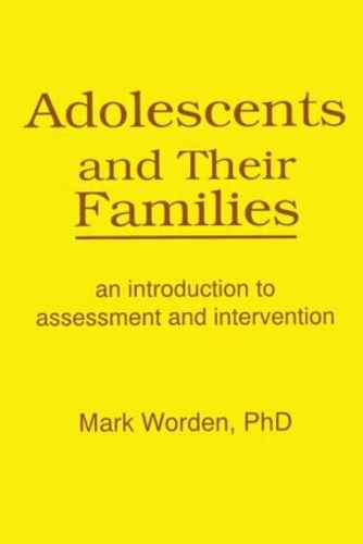 Бумажная книга «Adolescents and Their Families: An Introduction to Assessment and Intervention», авторов Марк Ворден, Терри С. Треппер - фото №1