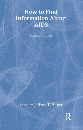 Бумажная книга «How to Find Information About AIDS: Second Edition», авторов Джеффри Т. Хубер, М Сандра Вуд, Вирджиния А. Лингл - фото №1