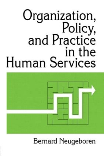 Бумажная книга «Organization, Policy, and Practice in the Human Services», автор Бернар Нойгеборен - фото №1